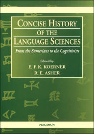 Title: Concise History of the Language Sciences: From the Sumerians to the Cognitivists, Author: E.F.K. Koerner
