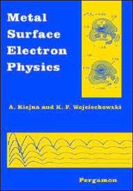 Title: Metal Surface Electron Physics, Author: A. Kiejna