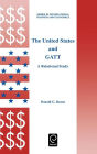 The United States and GATT: A Relational Study