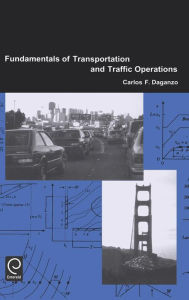 Title: Fundamentals of Transportation and Traffic Operations / Edition 1, Author: Carlos F. Daganzo