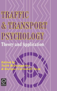 Title: Traffic and Transport Psychology: Theory and Application / Edition 1, Author: T Rothengatter