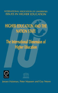 Title: Higher Education and the Nation State / Edition 1, Author: Huisman J. Huisman