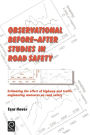 Observational Before/After Studies in Road Safety: Estimating the Effect of Highway and Traffic Engineering Measures on Road Safety / Edition 1