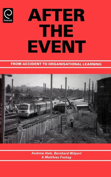 After the Event: From Accident to Organisational Learning / Edition 1