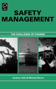 Title: Safety Management: The Challenge of Change, Author: Andrew Hale