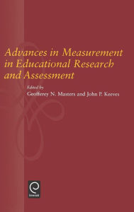 Title: Advances in Measurement in Educational Research and Assessment / Edition 1, Author: G.N. Masters