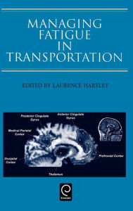 Title: Managing Fatigue in Transportation, Author: Laurence R. Hartley