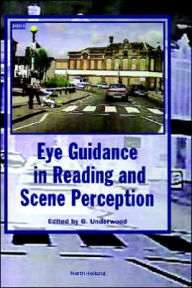 Title: Eye Guidance in Reading and Scene Perception / Edition 2, Author: G. Underwood