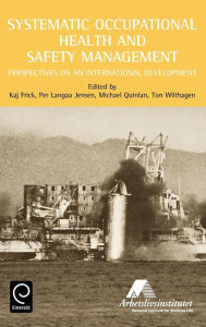 Title: Systematic Occupational Health and Safety Management: Perspectives on an International Development, Author: K. Frick