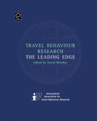 Title: Travel Behaviour Research: The Leading Edge / Edition 2, Author: David A. Hensher