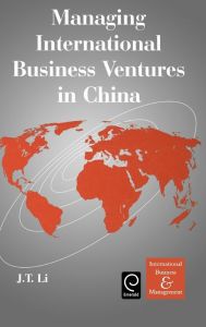 Title: Managing International Business Ventures in China, Author: J.T. Li