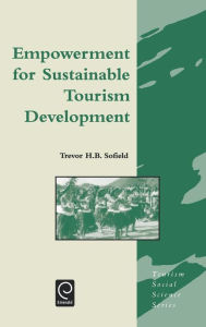 Title: Empowerment for Sustainable Tourism Development, Author: T.H.B. Sofield