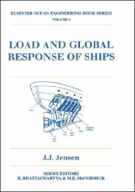 Title: Load and Global Response of Ships, Author: J.J Jensen