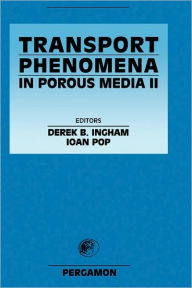 Title: Transport Phenomena in Porous Media II, Author: I. Pop