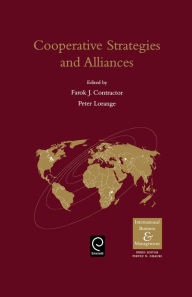 Title: Cooperative Strategies and Alliances / Edition 2, Author: Farok J. Contractor