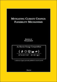 Title: Mitigating Climate Change: Flexibility Mechanisms, Author: T. Jackson
