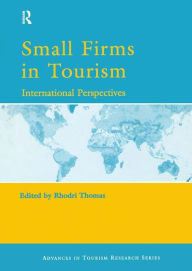 Title: Small Firms in Tourism / Edition 1, Author: Rhodri Thomas