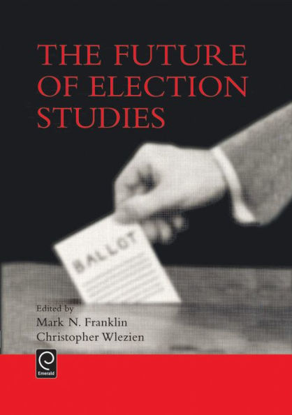 The Future of Election Studies / Edition 1