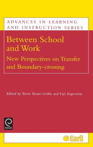 Title: Between School and Work / Edition 1, Author: Yrjo Engestrom