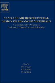 Title: Nano and Microstructural Design of Advanced Materials, Author: M. A. Meyers