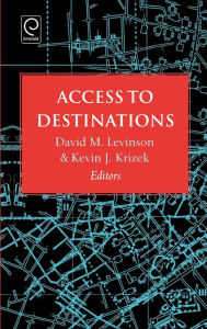 Title: Access to Destinations / Edition 1, Author: David Levinson