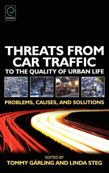 Threats from Car Traffic to the Quality of Urban Life: Problems, Causes, Solutions / Edition 1