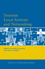 Title: Tourism Local Systems and Networking / Edition 1, Author: Luciana Lazzeretti