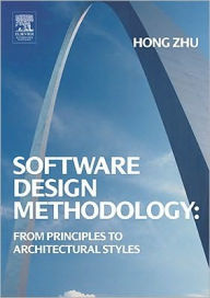 Title: Software Design Methodology: From Principles to Architectural Styles, Author: Hong Zhu