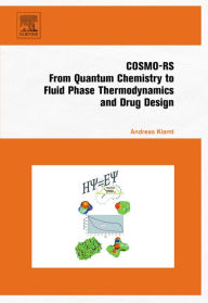 Title: COSMO-RS: From Quantum Chemistry to Fluid Phase Thermodynamics and Drug Design, Author: Andreas Klamt