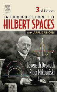 Title: Introduction to Hilbert Spaces with Applications, Author: Lokenath Debnath