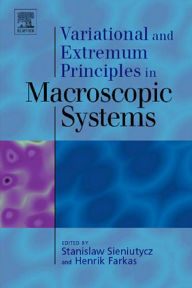 Title: Variational and Extremum Principles in Macroscopic Systems, Author: Stanislaw Sieniutycz