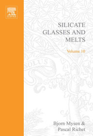 Title: Silicate Glasses and Melts: Properties and Structure, Author: Bjorn Mysen
