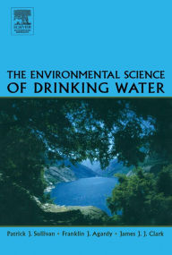 Title: The Environmental Science of Drinking Water, Author: Patrick Sullivan