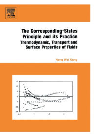 Title: The Corresponding-States Principle and its Practice: Thermodynamic, Transport and Surface Properties of Fluids, Author: Hong Wei Xiang