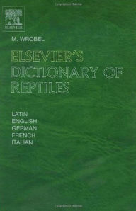 Title: Elsevier's Dictionary of Reptiles, Author: Murray Wrobel