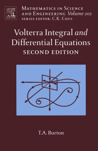 Title: Volterra Integral and Differential Equations, Author: Ted A. Burton Ph.D.