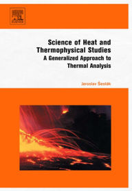Title: Science of Heat and Thermophysical Studies: A Generalized Approach to Thermal Analysis, Author: Jaroslav Sestak