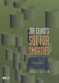 Title: Joe Celko's SQL for Smarties: Advanced SQL Programming, Author: Joe Celko