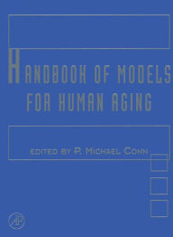 Title: Handbook of Models for Human Aging, Author: P. Michael Conn
