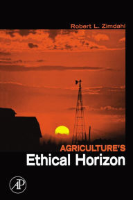 Title: Agriculture's Ethical Horizon, Author: Robert L Zimdahl