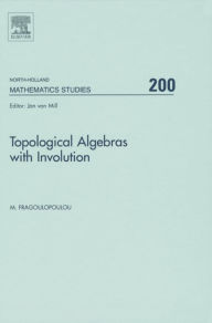 Title: Topological Algebras with Involution, Author: M. Fragoulopoulou