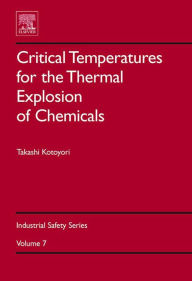 Title: Critical Temperatures for the Thermal Explosion of Chemicals, Author: Takashi Kotoyori