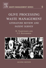 Title: Olive Processing Waste Management: Literature Review and Patent Survey, Author: Michael Niaounakis