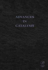 Title: Advances in Catalysis, Author: Bruce C. Gates