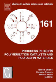 Title: Progress in Olefin Polymerization Catalysts and Polyolefin Materials: Proceedings of the First Asian Polyolefin Workshop, Nara, Japan, December 7-9, 2005, Author: Takeshi Shiono