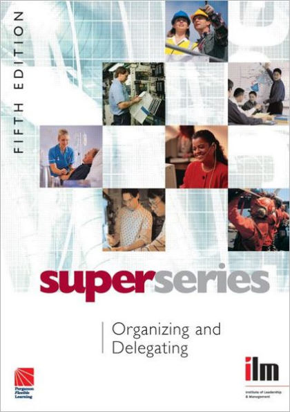 Organizing and Delegating / Edition 5
