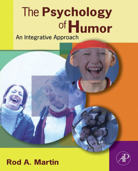 The Psychology of Humor: An Integrative Approach