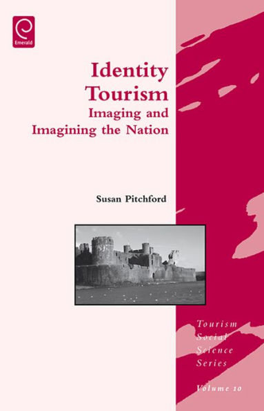 Identity Tourism: Imaging and Imagining the Nation / Edition 1