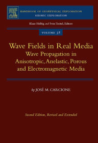 Title: Wave Fields in Real Media: Wave Propagation in Anisotropic, Anelastic, Porous and Electromagnetic Media, Author: José M. Carcione