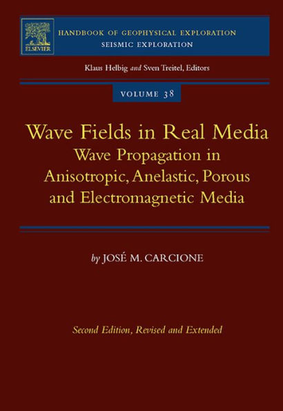 Wave Fields in Real Media: Wave Propagation in Anisotropic, Anelastic, Porous and Electromagnetic Media